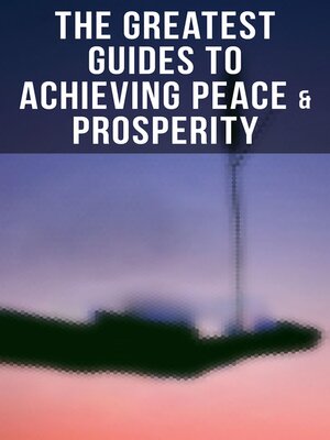 cover image of The Greatest Guides to Achieving Peace & Prosperity